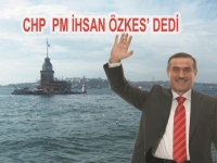 CHP Üsküdar ın adayı İhsan ÖZKES oldu.