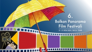 6. Balkan Panorama Film Festivali'nin Başvuru Tarihleri Belli Oldu