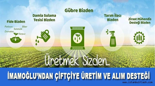 İmamoğlu'ndan Çiftçiye Üretim Ve Alım Desteği