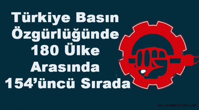 Türkiye Basın Özgürlüğünde 180 Ülke Arasında 154'üncü Sırada