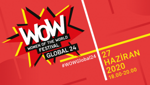 "WOW Global 24" Kadınlar için ilk küresel dijital festival 