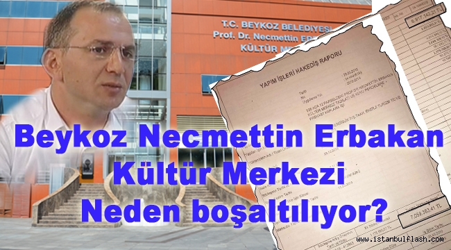 Beykoz Necmettin Erbakan Kültür Merkezi neden boşaltılıyor?