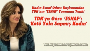 Kadın Esnaf Odası Başkanından TDK'nın 'ESNAF' Tanımına Tepki