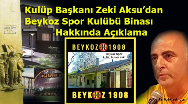 Kulüp Başkanı Zeki Aksu'dan Beykoz Spor Kulübü Binası Hakkında Açıklama