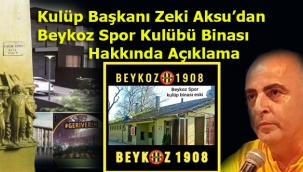 Kulüp Başkanı Zeki Aksu'dan Beykoz Spor Kulübü Binası Hakkında Açıklama