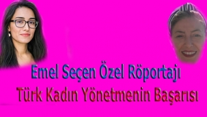 Özel Röportaj Türk Kadın Yönetmenin Başarısı