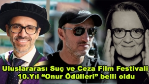 Uluslararası Suç ve Ceza Film Festivali 10.Yıl "Onur Ödülleri" belli oldu