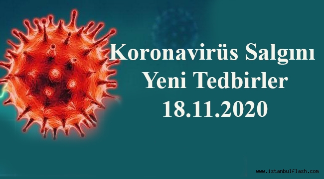 Koronavirüs Salgını Yeni Tedbirler 18.11.2020