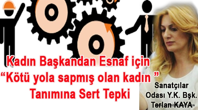 Sanatçılar Odası Başkanından, Esnaf için "Kötü yola sapmış olan kadın "tanımına Sert Tepki