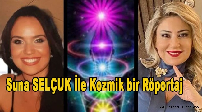 Suna SELÇUK İle Kozmik bir Röportaj