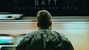 Batt "Üşüyorum Her Gece" adlı single çalışmasıyla müzikseverlerle buluştu