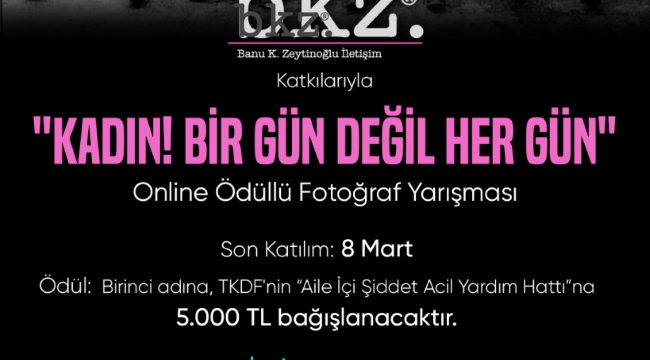 bkz. İletişim KADINLARI PHOTOCUP'TA "KADIN! BİR GÜN DEĞİL HER GÜN" ÇAĞRISIYLA FOTOĞRAF YARIŞMASI BAŞLATTI!