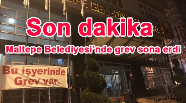 Maltepe Belediyesi'nde grev sona erdi