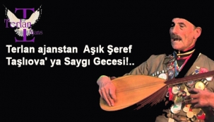 Terlan Ajanstan Aşık Şeref Taşlıova' ya Saygı Gecesi!..