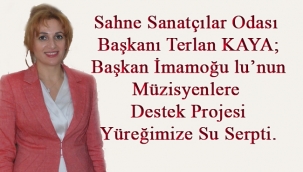 Sanatçılar Odası Başkanı Terlan KAYA "İBB Başkanıma Sanat adına, Sanatçı adına Şükranlarımı Sunuyorum" 