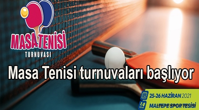 Masa Tenisi turnuvaları başlıyor