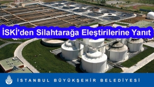 İSKİ'den Silahtarağa Eleştirilerine Yanıt