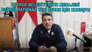 Beykoz Belediyespor Menajeri Cengiz Hatırnaz Yeni Sezon İçin Konuştu