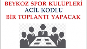 BEYKOZ İLÇESİ SPOR KULÜPLERİ " ACİL " BİR TOPLANTI YAPACAK