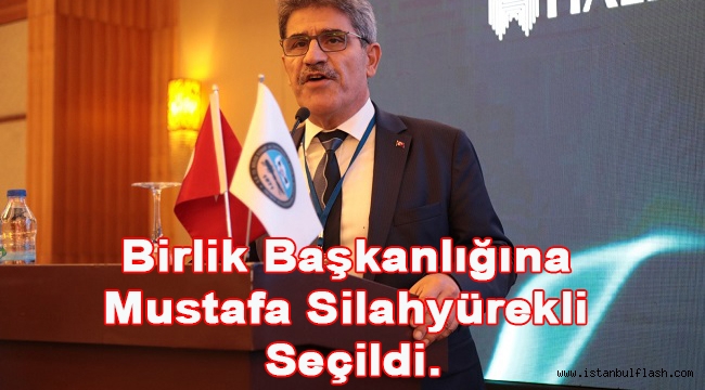 Birlik Başkanlığına Mustafa Silahyürekli Seçildi.