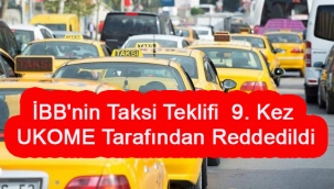 İBB'nin Taksi Teklifi 9. Kez UKOME Tarafından Reddedildi