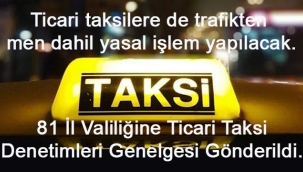 Ticari taksilere de trafikten men dahil yasal işlem yapılacak, 81 İl Valiliğine Ticari Taksi Denetimleri Genelgesi Gönderildi. 