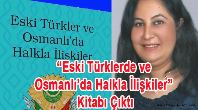 "Eski Türklerde ve Osmanlı'da Halkla İlişkiler" Kitabı Çıktı