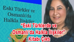 "Eski Türklerde ve Osmanlı'da Halkla İlişkiler" Kitabı Çıktı