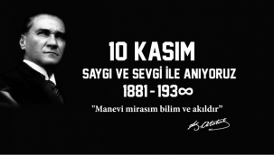 Atatürk'ü Vefatının 83.Yılında Özlemle Anıyoruz