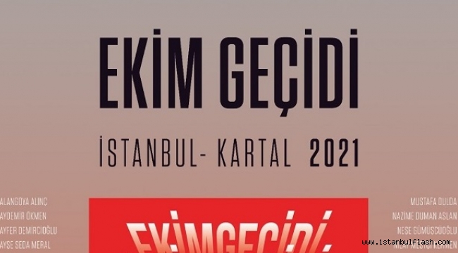 İstanbul Kartal Belediyesi Ev Sahipliğinde ''Ekim Geçidi'