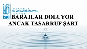 BARAJLAR DOLUYOR ANCAK TASARRUF ŞART