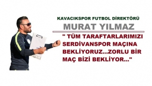 KAVACIKSPOR SERDİVAN'DAN RÖVANŞI ALMA NİYETİNDE