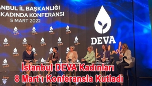 İstanbul DEVA Kadınları 8 Mart'ı Konferansla Kutladı