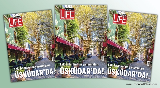 Kadıköy'ün kadim komşusu Üsküdar, Kadıköy Life sayfalarında!