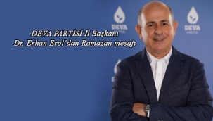 DEVA Partisi İl Başkanı Dr. Erhan Erol'dan Ramazan Mesajı