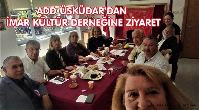 ADD ÜSKÜDAR'DAN İMAR KÜLTÜR DERNEĞİN E ZİYARET