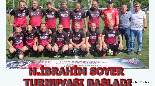 H.İBRAHİM SOYER TURNUVASI BAŞLADI