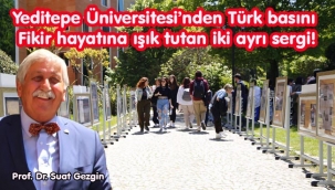Yeditepe Üniversitesi'nden Türk basını fikir hayatına ışık tutan iki ayrı sergi!