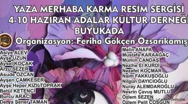 BÜYÜKADA'DA "YAZA MERHABA" SERGİSİ