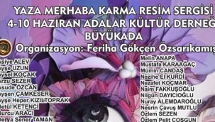 BÜYÜKADA'DA "YAZA MERHABA" SERGİSİ