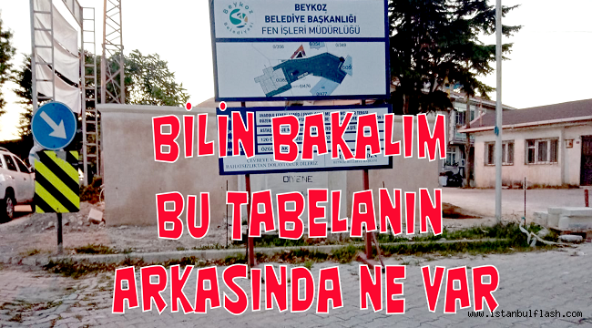 BİLİN BAKALIM BU TABELANIN ARDINDA NE VAR?