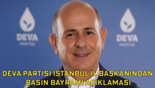 DEVA Partisi İstanbul İl Başkanından Basın Bayramı Açıklaması