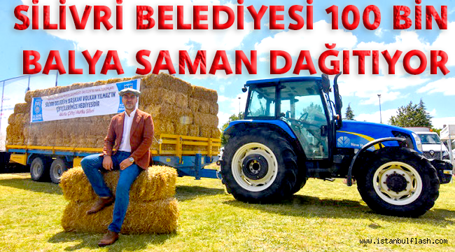 SİLİVRİ BELEDİYESİ 100 BİN BALYA SAMAN DAĞITIYOR