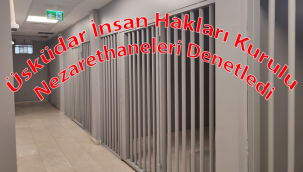 Üsküdar İnsan Hakları Kurulu Nezarethaneleri Denetledi