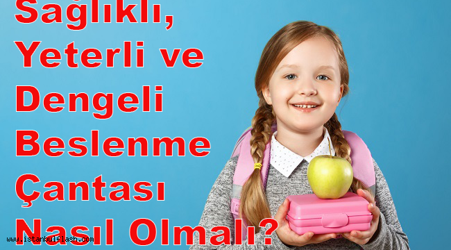 Sağlıklı, Yeterli ve Dengeli Beslenme Çantası Nasıl Olmalı?