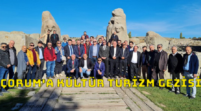 ÇORUM'A KÜLTÜR TURİZM GEZİSİ