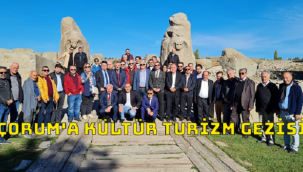 ÇORUM'A KÜLTÜR TURİZM GEZİSİ