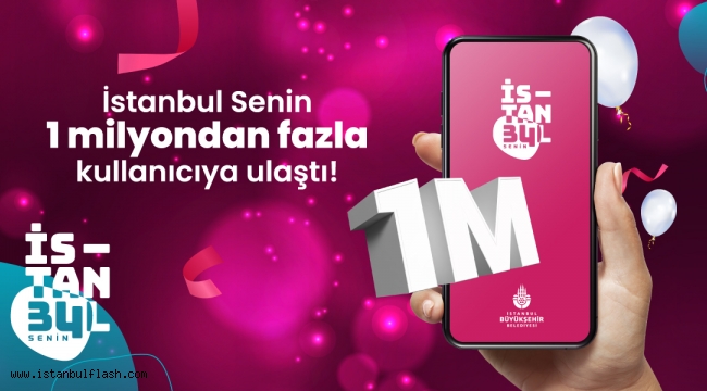 İstanbul Senin" Uygulaması 1 Milyon Kullanıcıyı Geçti