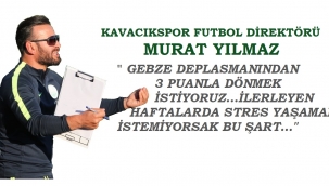  KAVACIKSPOR'DA GEBZE TAYFUNSPOR ALARMI VAR