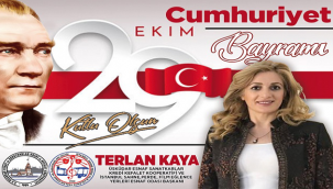 TERLAN KAYA; 29 EKİM CUMHURİYET BAYRAMIMIZ KUTLU OLSUN